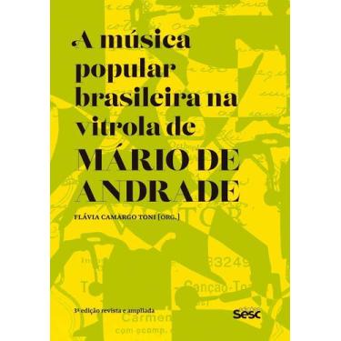 Imagem de A Música Popular Brasileira na Vitrola de Mário de Andrade - EDICOES S