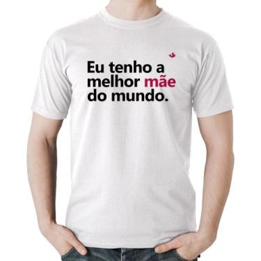 Imagem de Camiseta Algodão Eu tenho a melhor mãe do mundo - Foca na Moda, Branco