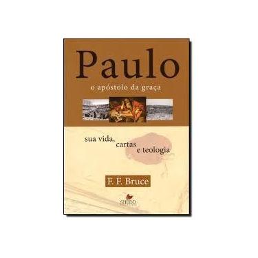 Imagem de Livro - Paulo - O Apóstolo da Graça: Sua Vida, Cartas e Teologia -   -