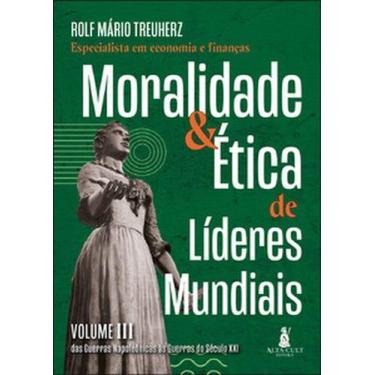 Imagem de Moralidade & ética de líderes mundiais: das guerras napoleônicas às gu