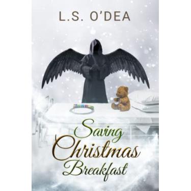 Imagem de Saving Christmas Breakfast: A dark angel holiday fantasy short story