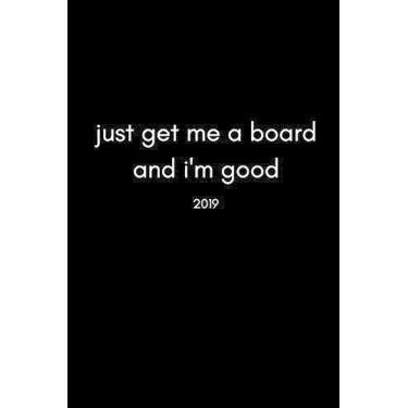 Imagem de Just Get Me a Board and I
