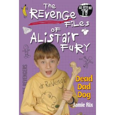 Imagem de The Revenge Files of Alistair Fury: Dead Dad Dog (English Edition)