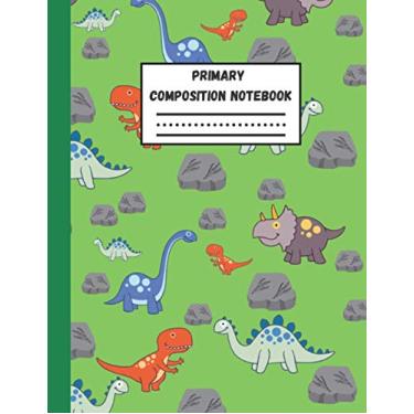 Imagem de Primary Composition Notebook: Grades K-2 School Exercise Book. Story Picture with Dotted Midline. Dinosaur, T-Rex 120 Pages.