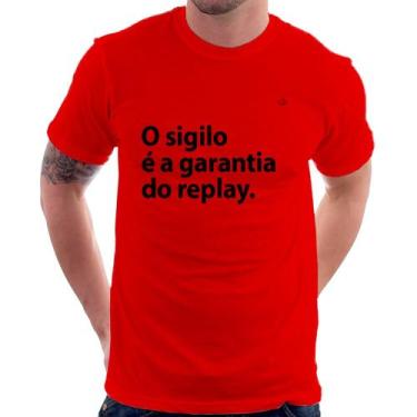 Imagem de Camiseta O sigilo é a garantia do replay - Foca na Moda, Vermelho, GGG
