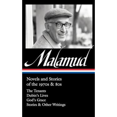 Imagem de Bernard Malamud: Novels and Stories of the 1970s & 80s (Loa #367): The Tenants / Dubin's Lives / God's Grace / Stories & Other Writings