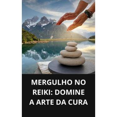 Imagem de Livro Mergulho no Reiki Domine a Arte da Cura - DUKE EDITORA 