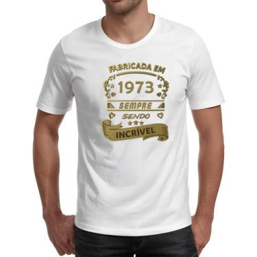 Imagem de Camiseta Unissex Fabricada em 1973 sendo incrivel - Alearts, G
