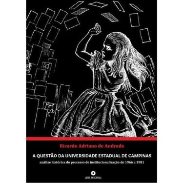 Imagem de A Questão Da Universidade Estadual De Campinas - Análise Histórica Do Processo De Institucionalizaçã