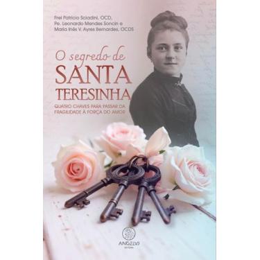 Imagem de O Segredo de SANTA TERESINHA - Angelus Editora