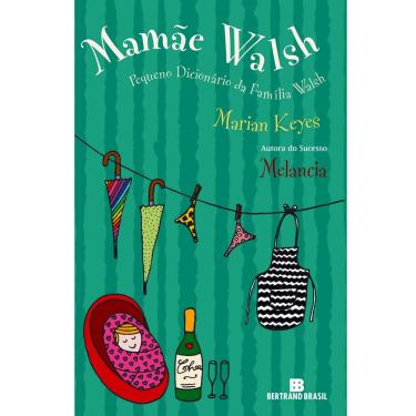 Imagem de Livro - Mamãe Walsh: Pequeno Dicionário da Família - Marian Keyes