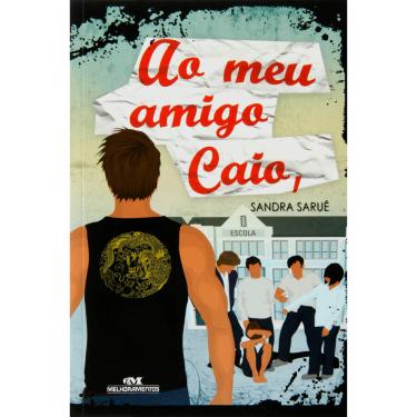 Imagem de Livro - Ao Meu Amigo Caio - Sandra Saruê