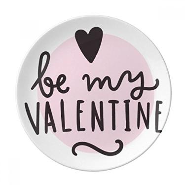 Imagem de Be My Valentine Prato de jantar de porcelana decorativa com citação rosa