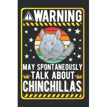 Imagem de Chinchilla Notebook: Warning May Spontaneously Talk About Chinchillas / 6x9 Inches / 120 ruled Sites