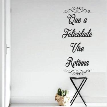 Imagem de Adesivo De Parede Frase Que a Felicidade Vire Rotina - RA Personalize