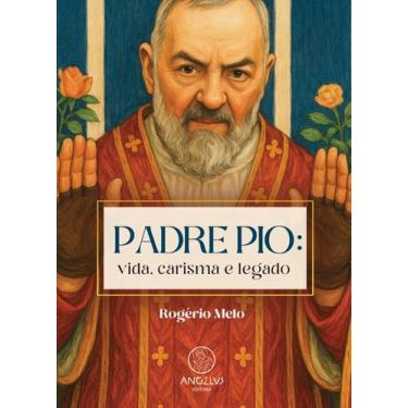 Imagem de Padre Pio: vida, carisma e legado - Angelus Editora