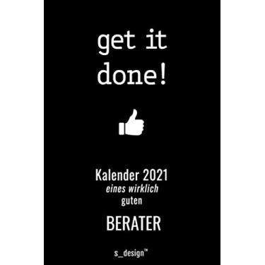 Imagem de Kalender 2021 für Berater/Beraterin: Wochenplaner/Tagebuch/Journal für das ganze Jahr: Platz für Notizen, Planung/Planungen/Planer, Erinnerungen und Sprüche