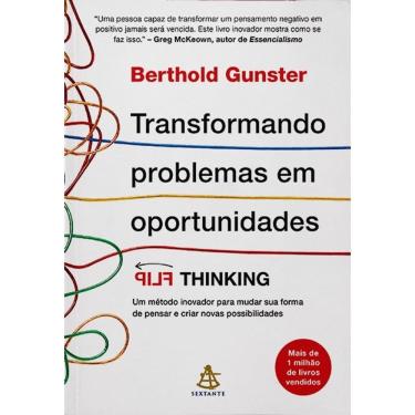 Imagem de Transformando Problemas em Oportunidades: Um Metodo Inovador para Mudar