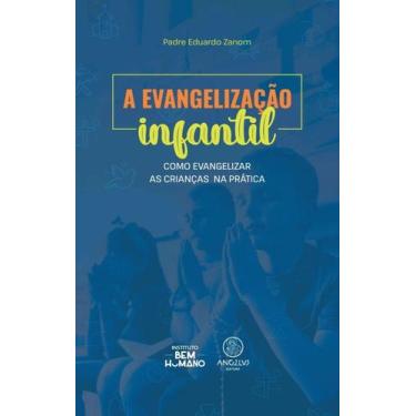 Imagem de A Evangelização Infantil - Como Evangelizar As Crianças Na Prática - A