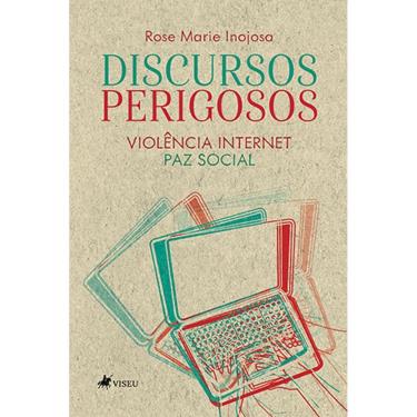 Imagem de Discursos perigosos: Viole^ncia Internet Paz Social
