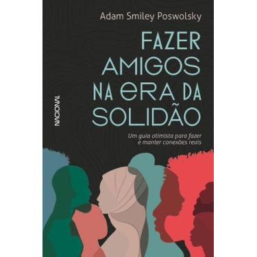 Imagem de Livro - Fazer amigos na era da solidão