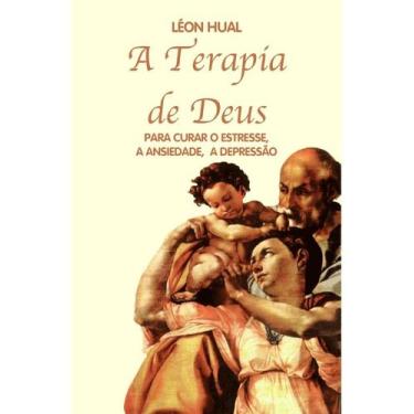 Imagem de Terapia De Deus, A: Para Curar O Estresse, A Ansiedade, A Depressão - 