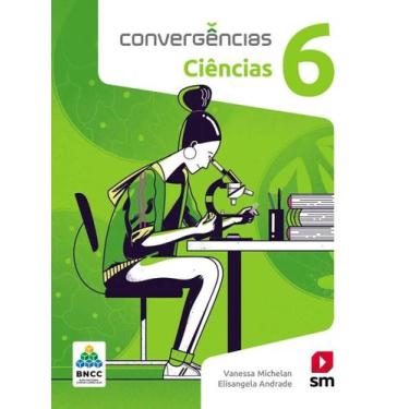 Imagem de Convergencias ciencias bncc 6 ano ef ii ed 2019 - Edicoes sm   didatic