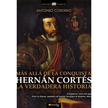 Imagem de Hernán Cortés. La verdadera historia - Espanhol