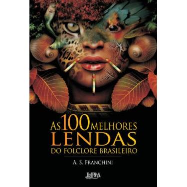 Imagem de Livro - As 100 melhores lendas do folclore brasileiro