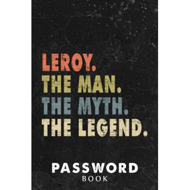 Imagem de Password book Mens Leroy The Man The Myth The Legend Funny: Xmas,Halloween,2021,2022,Christmas Gifts,Thanksgiving,Small password notebook,Password book mini