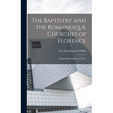 Imagem de The Baptistry and the Romanesque Churches of Florence; Sixtyfourillustrations, and Text