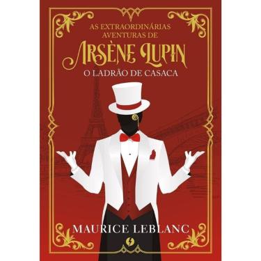 Imagem de As Extraordinárias Aventuras De Arsène Lupin - O Ladrão De Casaca