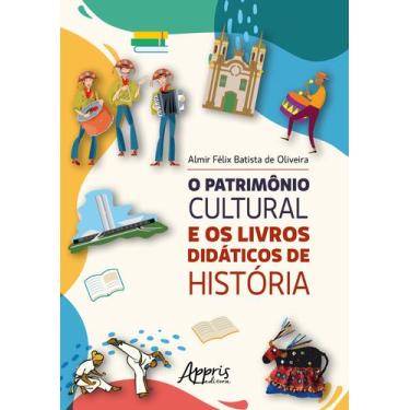 Imagem de Livro - O Patrimônio Cultural e os Livros Didáticos de História