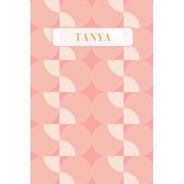 Imagem de Tanya: Lined Writing Notebook Journal with Personalized Name | Minimal Personalized Name Gift Journals | 6 x 9 inches | 130 Pages |