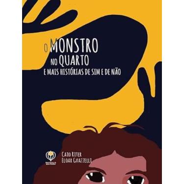 Imagem de Monstro No Quarto E Mais Historias De Sim E De Nao O