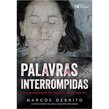 Imagem de Palavras Interrompidas - Uma Garota Perdida. Um Pai Em Busca De Respostas.