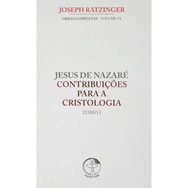 Imagem de Obras Completas Vol 6 - Tomo 1 - Jesus De Nazare  - Contribuicoes Para A Cristologia