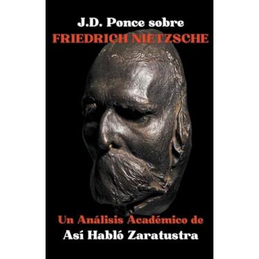 Imagem de J.D. Ponce sobre Friedrich Nietzsche: Un Análisis Académico de Así Habló Zaratustra: 1
