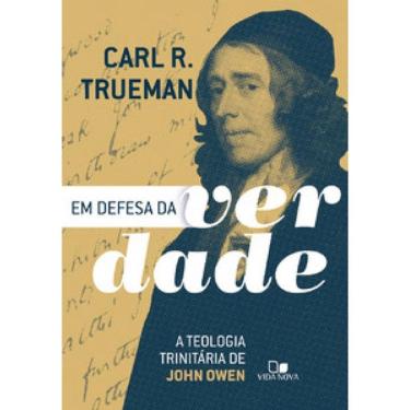 Imagem de Em Defesa Da Verdade: A Teologia Trinitária De John Owen