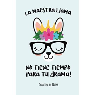Imagem de La maestra Llama no tiene tiempo para tu drama: Cuaderno de notas (A5, rayado) | Regalo original para Profesoras y maestras | Guardería, preescolar o primaria | Regalos fin de curso, Dia del maestro