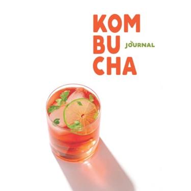 Imagem de Kombucha Journal: Manchurian Mushroom Beverage Diary | Hardcover Notebook with Tables and Notes to Easily Track Your Home Brew | Tea Fermentation Record Logbook (Kombucha Making Journals)