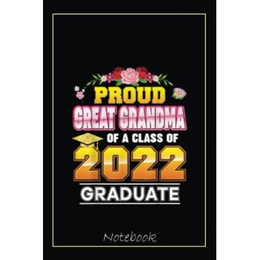 Imagem de Proud Great Grandma Of A Class Of 2022 Graduate Graduation Notebook Vintage Style: Graduation Gift Diary For Notes, Congratulations, Graduate Journal, ... Journal, 6x9 college ruled notebook
