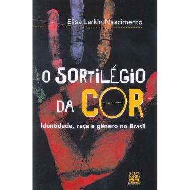 Imagem de O sortilégio da cor: identidade, raça e gênero no brasil