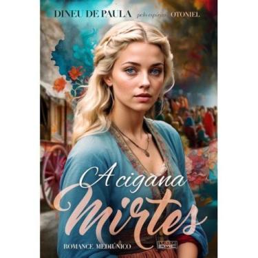 Imagem de A cigana mirtes - romance mediúnico - EME EDITORA *