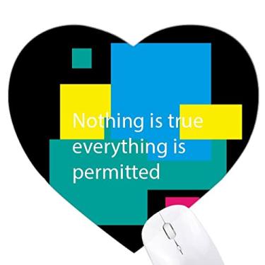 Imagem de Mouse pad Nothing Is True Everything Is Pertted Heart Tapete de borracha para escritório