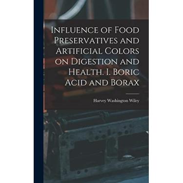 Imagem de Influence of Food Preservatives and Artificial Colors on Digestion and Health. I. Boric Acid and Borax