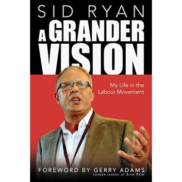 Imagem de A Grander Vision: My Life in the Labour Movement (English Edition)