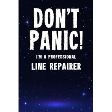 Imagem de Don't Panic! I'm A Professional Line Repairer: Customized 100 Page Lined Notebook Journal Gift For A Busy Line Repairer : Much Better Than A Throw Away Greeting Or Birthday Card.