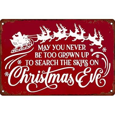 Imagem de ICRAEZY May You Never Be Too Grown Up to Search The Skies On Christmas Eve Vintage Metal Tin Sign Funny Christmas Signs Home Club Porão Bar Arte Decoração de Parede 20 × 30 cm