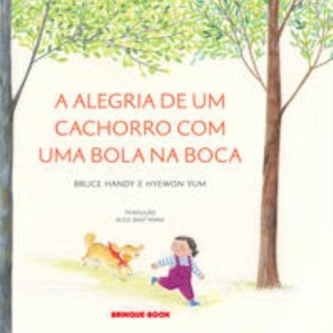 Imagem de Livro - A alegria de um cachorro com uma bola na boca - Brinque-Book E